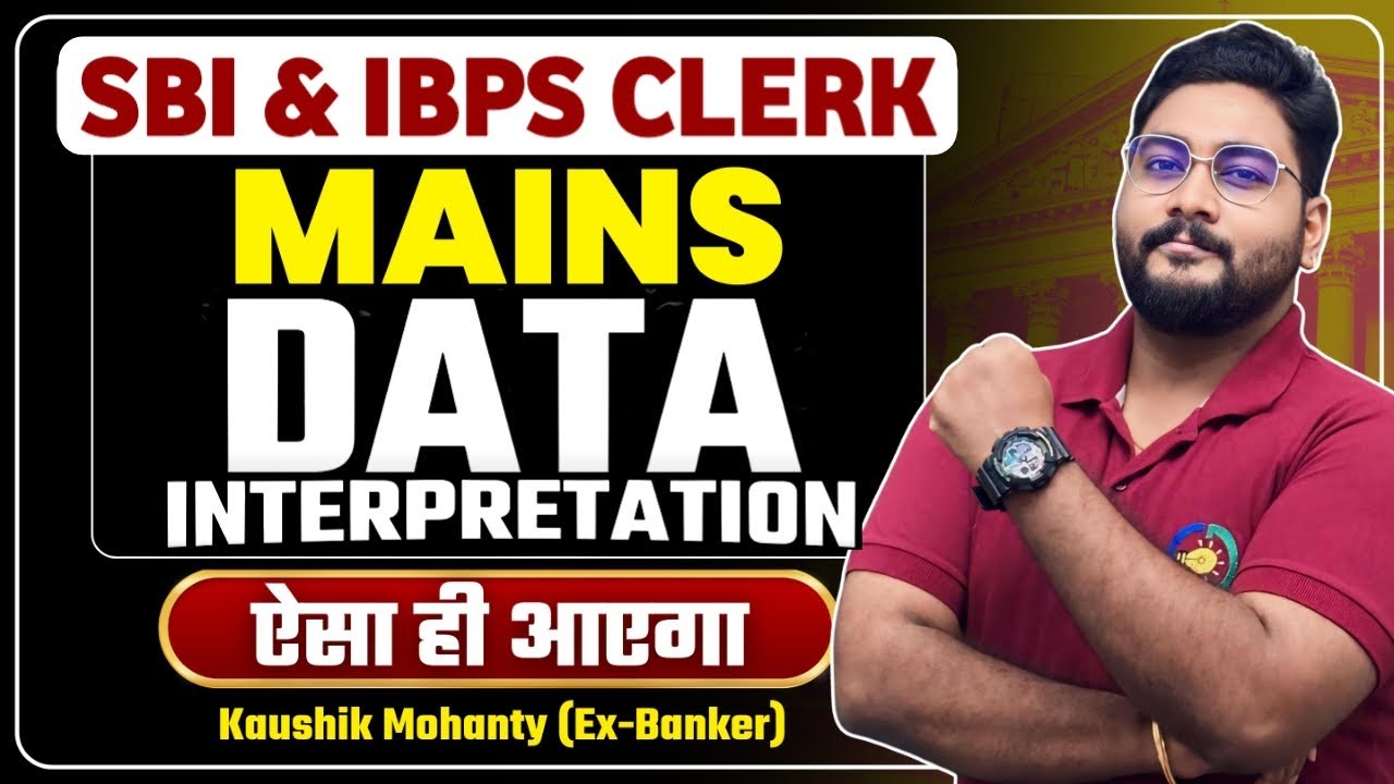 SBI & IBPS Clerk Mains Quant 2025 Data Interpretation Techniques By Kaushik Mohanty | Career Definer
