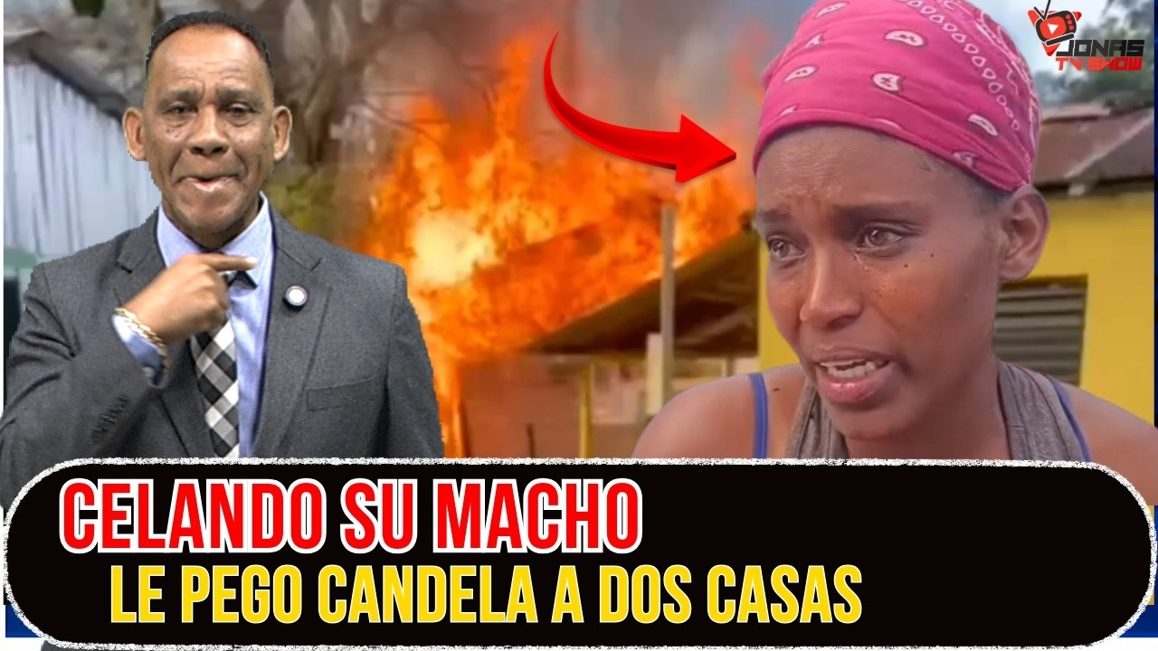 MUJER CELOSA LE PEGO FUEGO A DOS CASAS EN MOCA