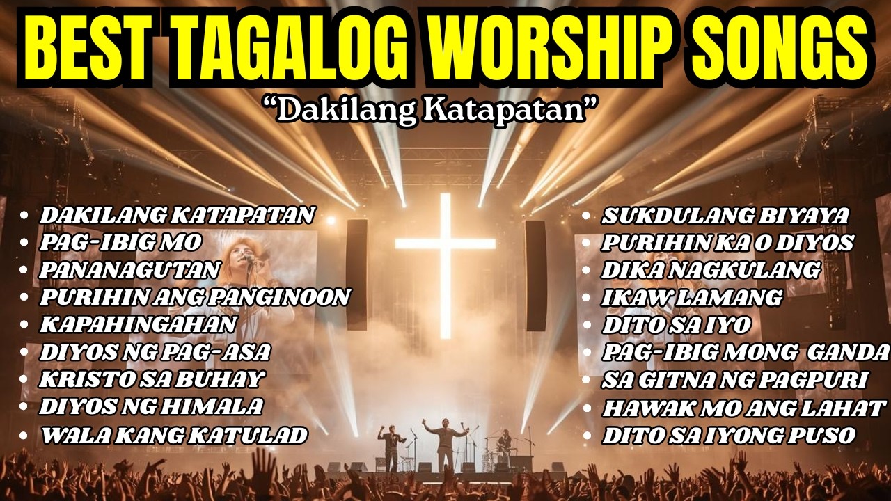 Best Tagalog Praise & Worship Songs With Lyrics [Dakilang Katapatan] Awiting Papuri Sa Panginoon