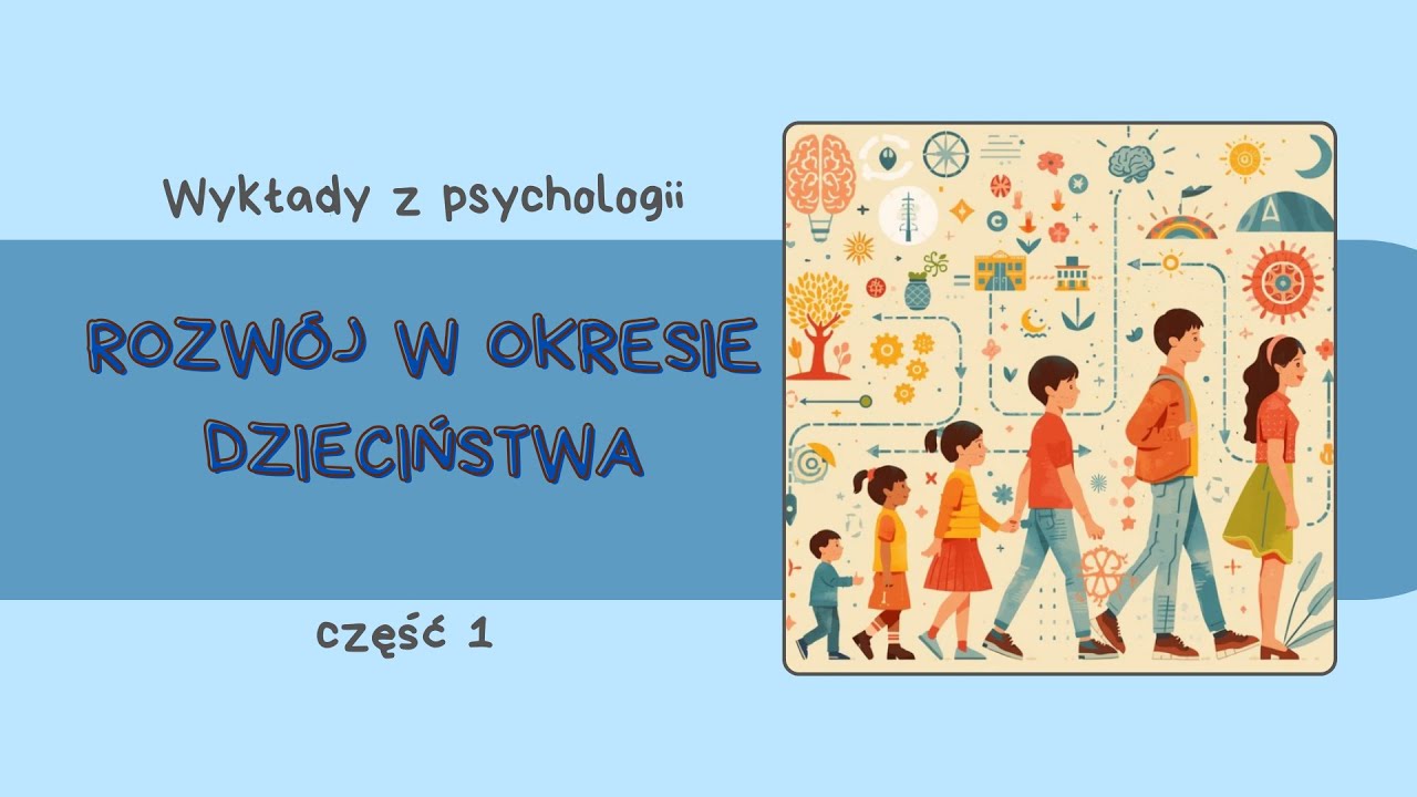 Rozwój w okresie dzieciństwa cz. 1 - powtórka do egzaminu |PSYCHOLOGIA ROZWOJU|