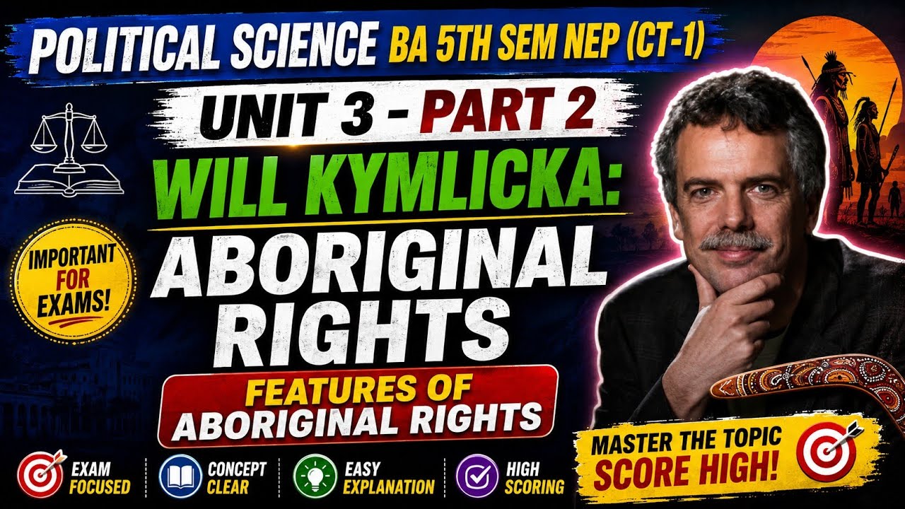 Unit 3 - P2 | Will Kymlicka : Aboriginal Rights | Democracy and diversity | BA 5th sem Pol.Sc. Major