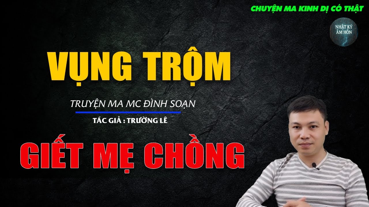 Truyện Ma Đình Soạn - VỤNG TRỘM GIẾT MẸ CHỒNG | Chuyện Ma Kinh Dị Hay Nhất 2026