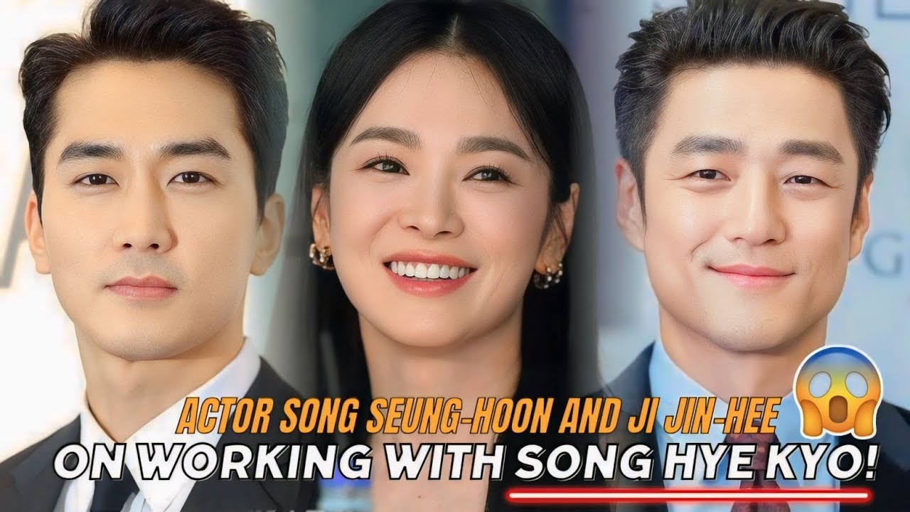 TRENDING TOPIC! Actor Song SeungHoon & Ji JinHee SHARED their EXPERIENCE working with SONG HYE KYO 😱