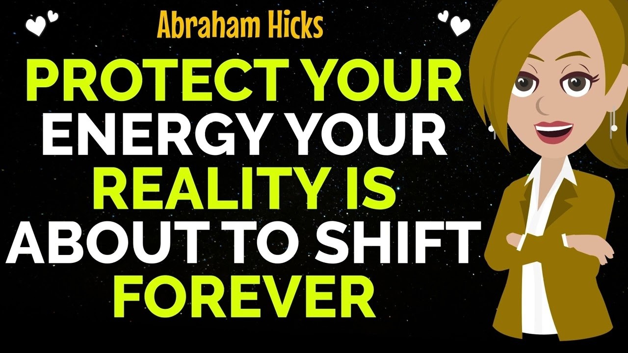 Protect Your Energy Your Reality Is About To Shift Forever✨✅Abraham Hicks 2026