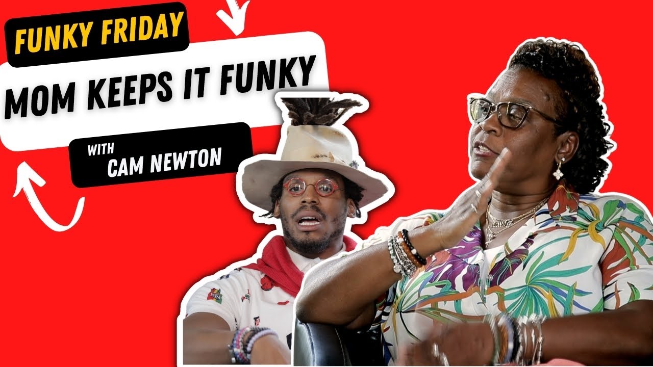 My Mom Kept It Funky With Me!!! | Fûñkÿ Frïdâÿ with Cam Newton