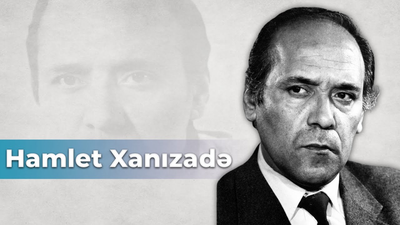 Bu gün Azərbaycan teatr və kino aktyoru, Əməkdar artist Hamlet Xanızadənin doğum günüdür - ARB TV