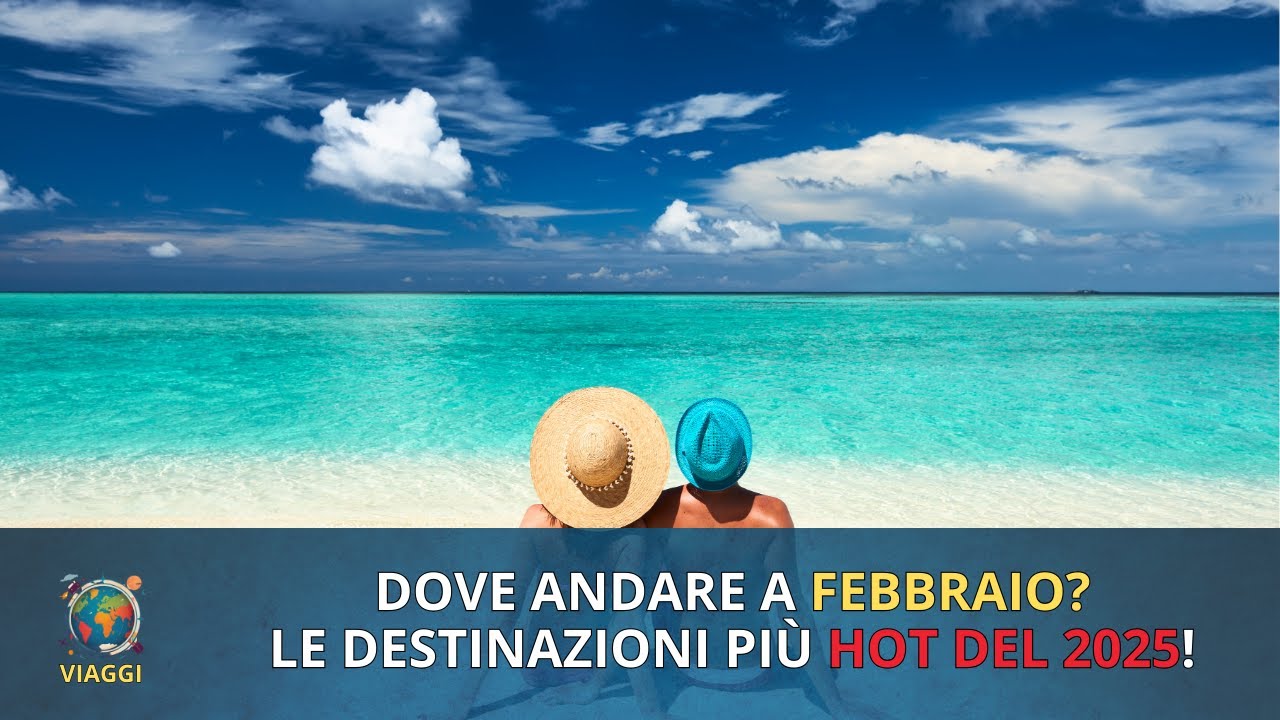 Dove andare a febbraio. Le destinazioni pi&ugrave; HOT del 2026!