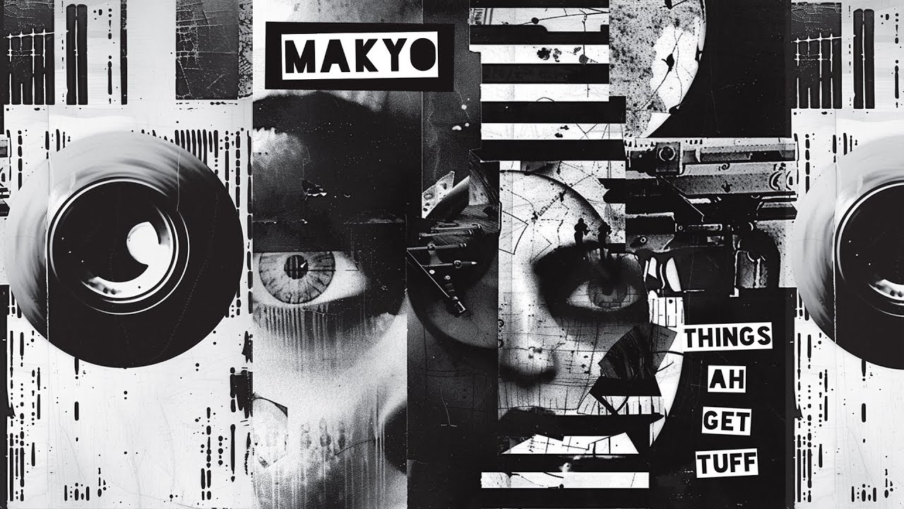 Makyo - Things Ah Get Tuff