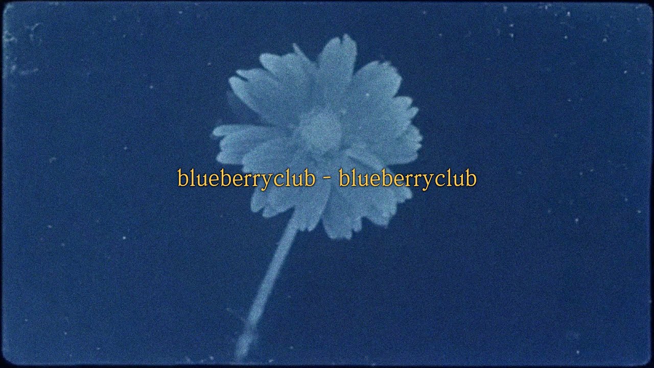 blueberryclub - blueberryclub (Lyrics Video)