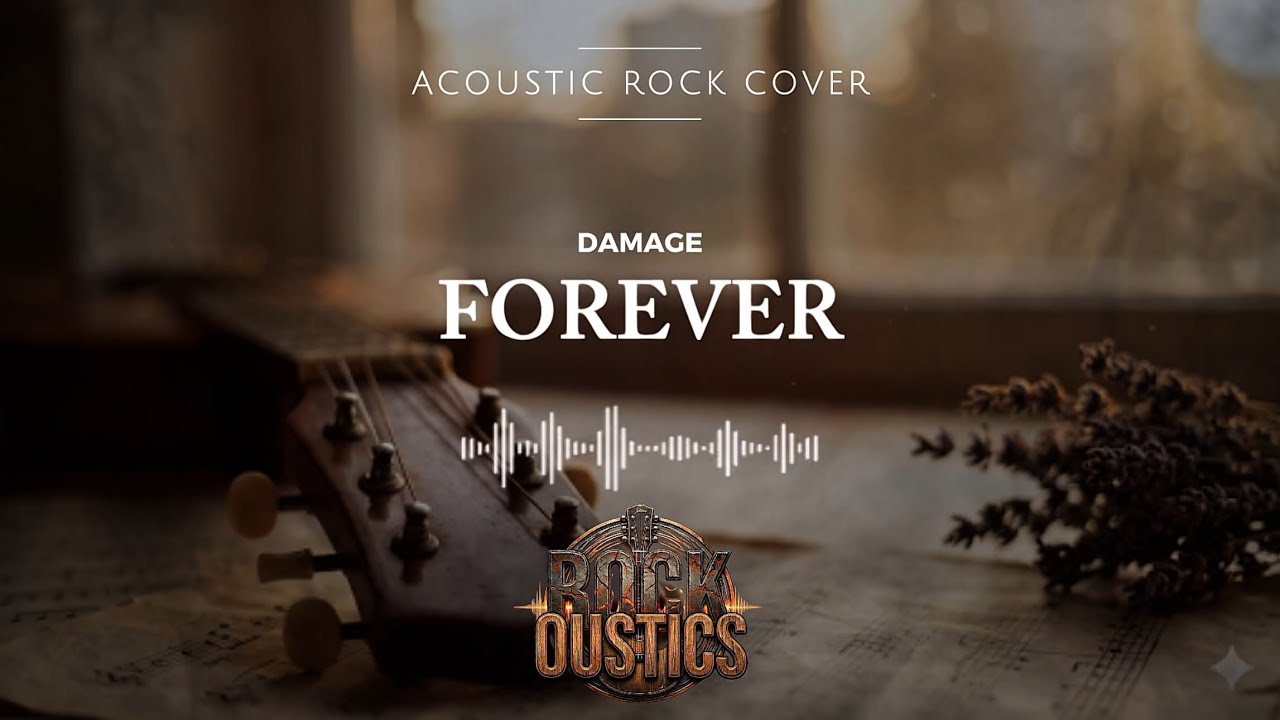 Forever - Damage (Acoustic Rock Cover)