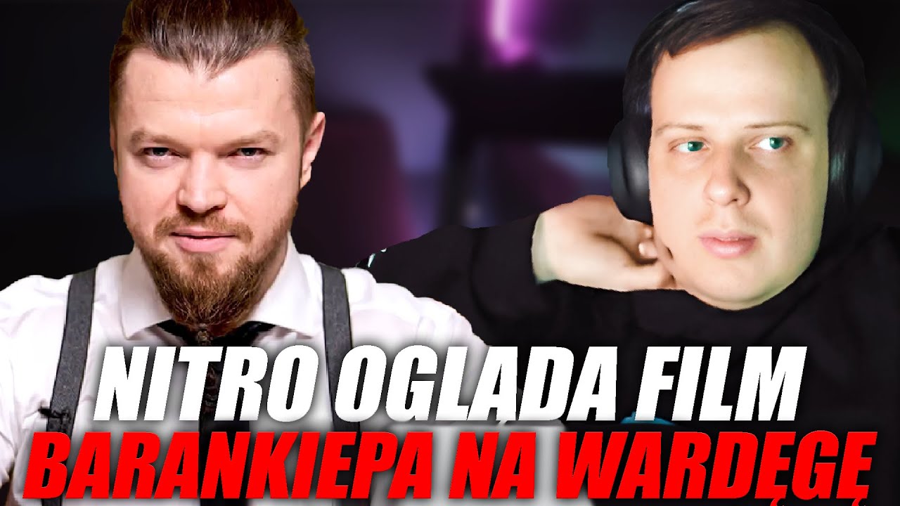 NITRO OGLĄDA FILM BARANKIEPA NA WARDĘGĘ