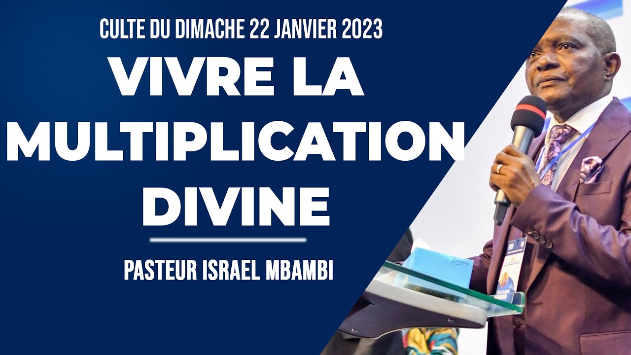 VIVRE LA MULTIPLICATION DIVINE | ISRAEL MBAMBI , Pasteur | EGLISE EVANGELIQUE SALEM