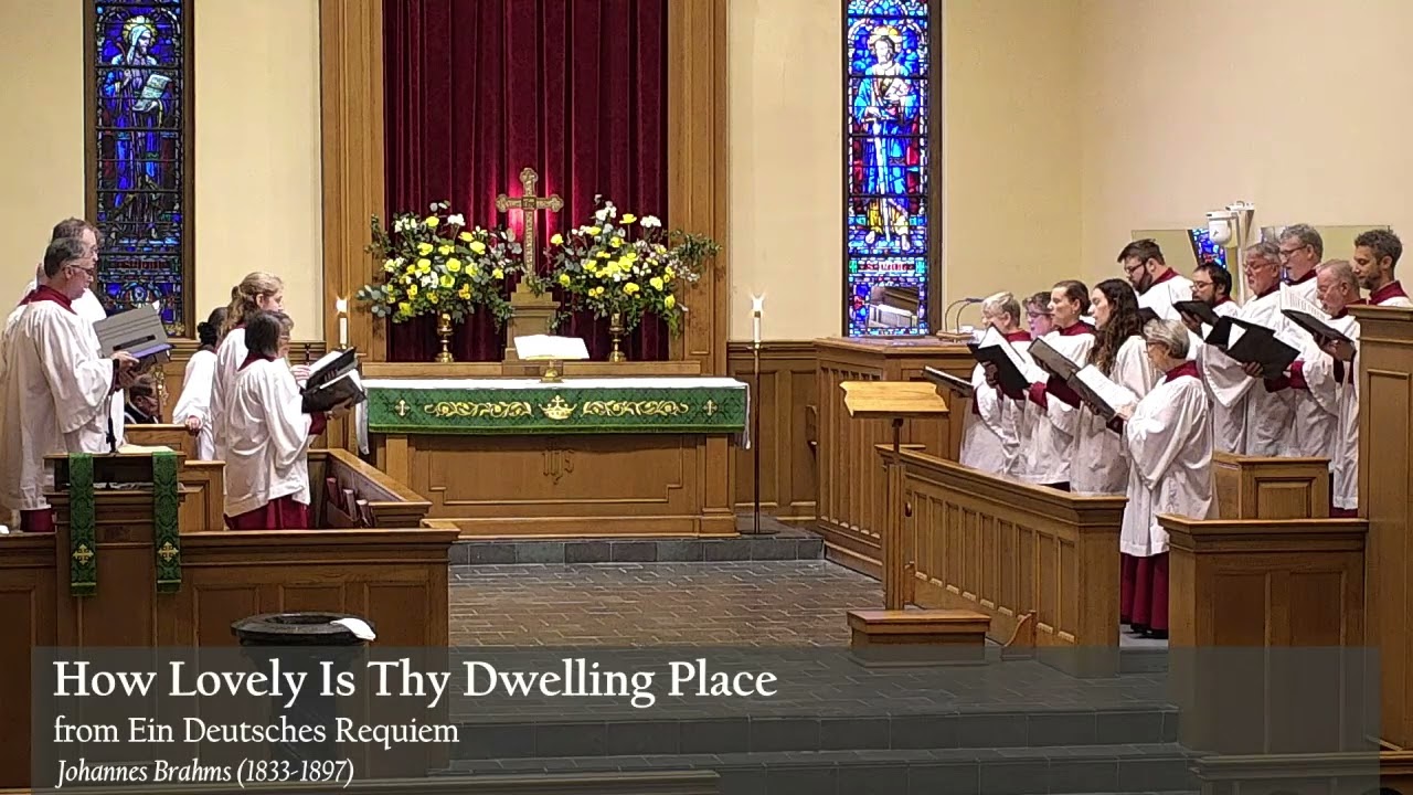 How Lovely Is Thy Dwelling Place from Ein Deutsches Requiem - Johannes Brahms (1833-1897)