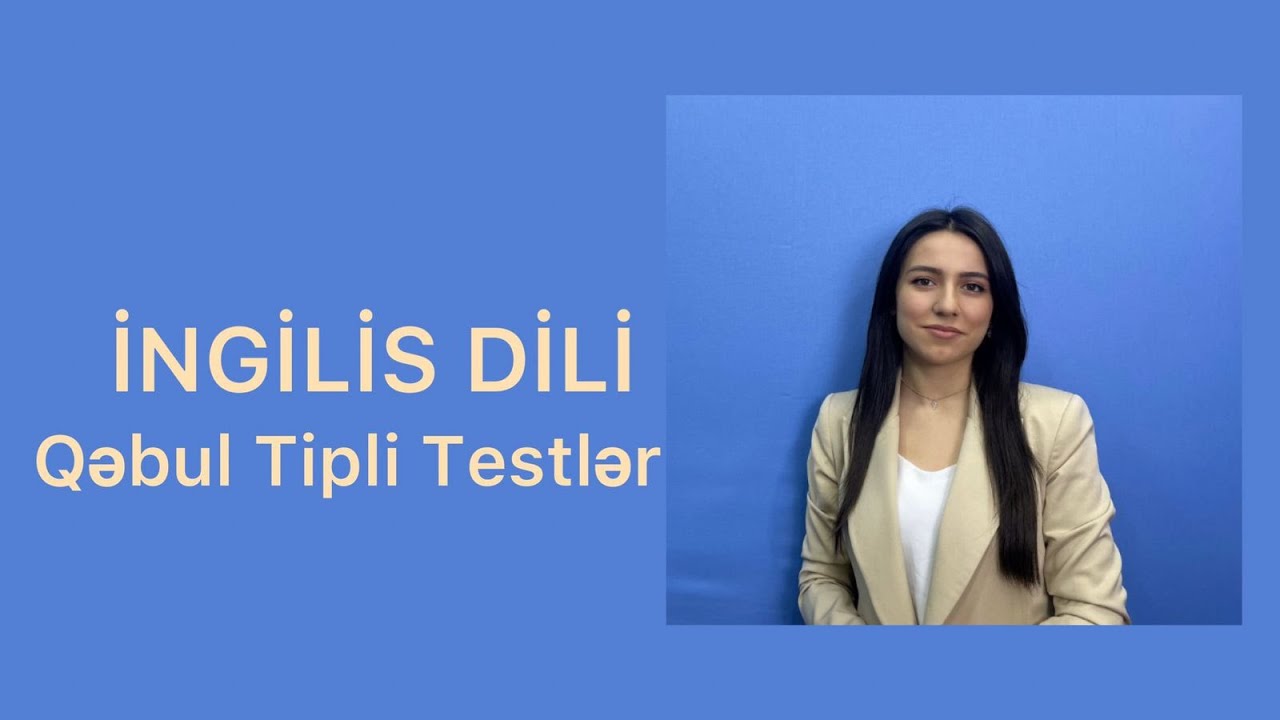 İngilis Dili | Qəbul Tipli Testlər 1