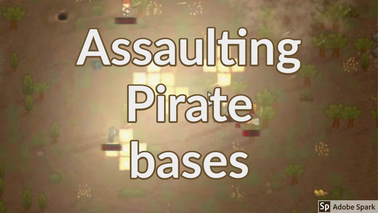 16 Nomadic Tribal : Assaulting a couple of Pirate bases : Rimworld