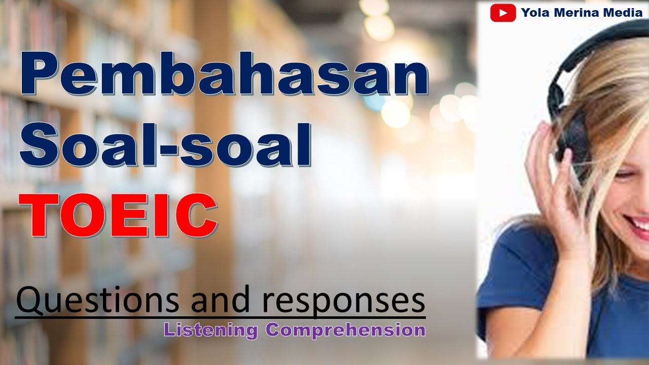 TOEIC || Pembahasan soal TOEIC || Listening Comprehension || Questions and Responses