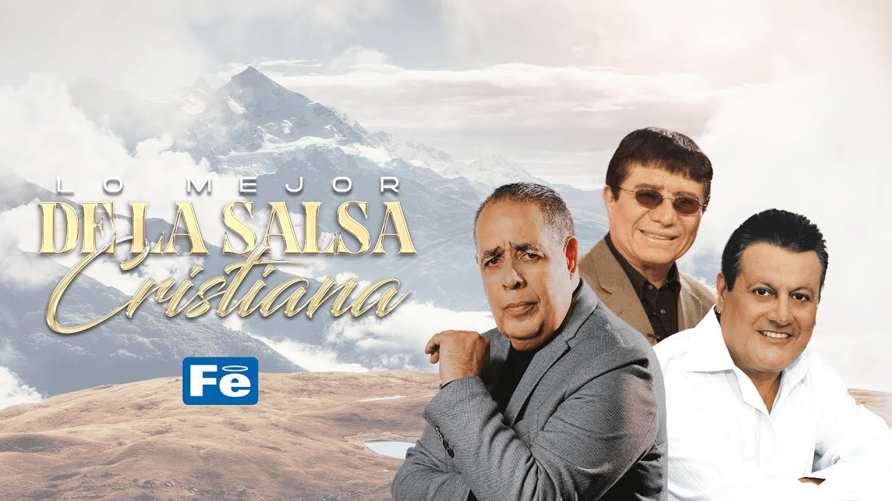 Lo Mejor De La Salsa Cristiana - &Eacute;xitos Inolvidables - Fe Music
