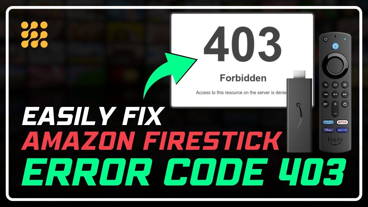 Firestick Error Code 403 Solution | Quick Fix for Streaming Issues!
