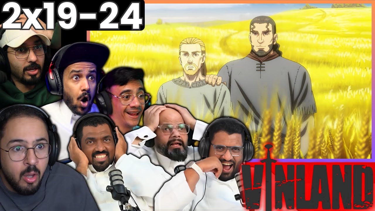 ردة فعل العرب على انمي فينلاند ساگا الحلقة 19-24 الموسم 2 | Reaction arabic Vinland Saga s2 Ep 19-24
