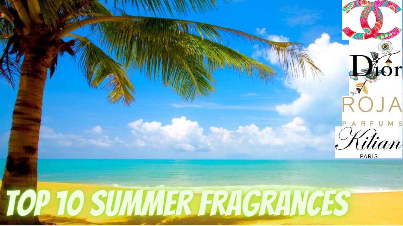 Top 10 + More Fragrances for Summer / July - Niche - Designer - Chanel - Roja - Dior - Kilian