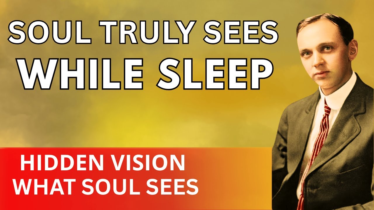 What Your Soul Truly Sees While You Sleep – Edgar Cayce's Hidden Vision