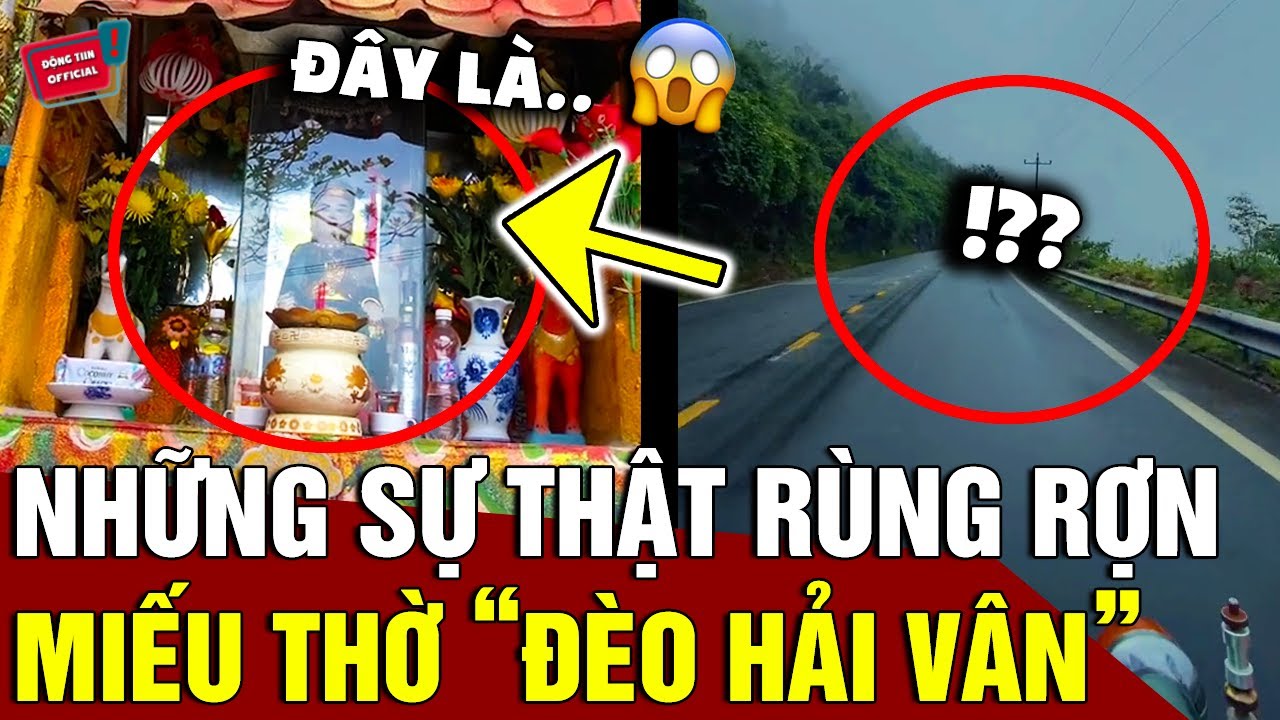 Rùng mình về sự thật những 'NGÔI MIẾU' trên đèo Hải Vân khiến người đi đường SỞN TÓC GÁY | Động Tiin