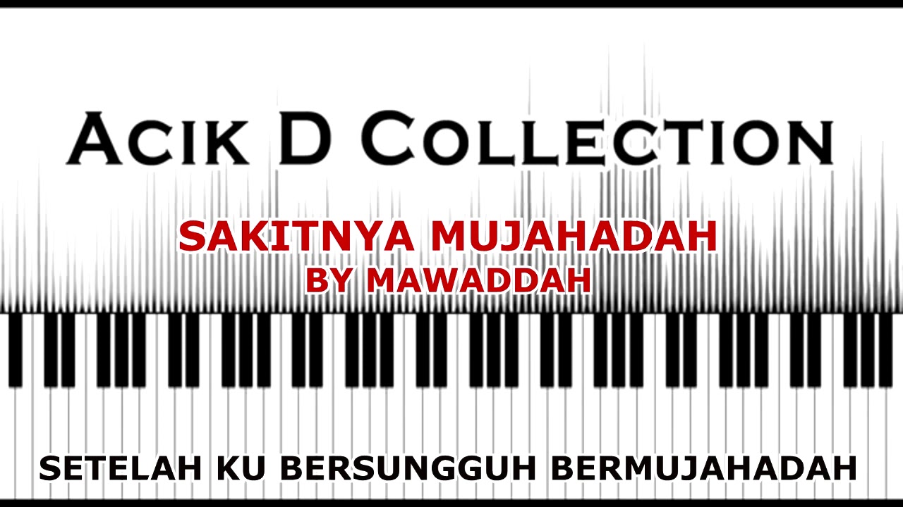 MAWADDAH - SAKITNYA MUJAHADAH (LIRIK) BY ACIK D COLLECTION