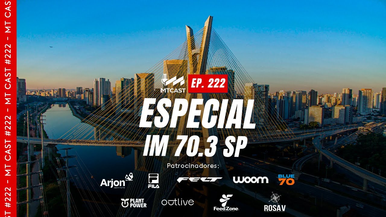 MT Cast #222 - Especial IM 70.3 SP