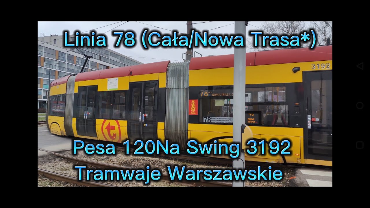 Linia 78* - Pesa 120Na Swing #3192 ( Tramwaje Warszawskie )