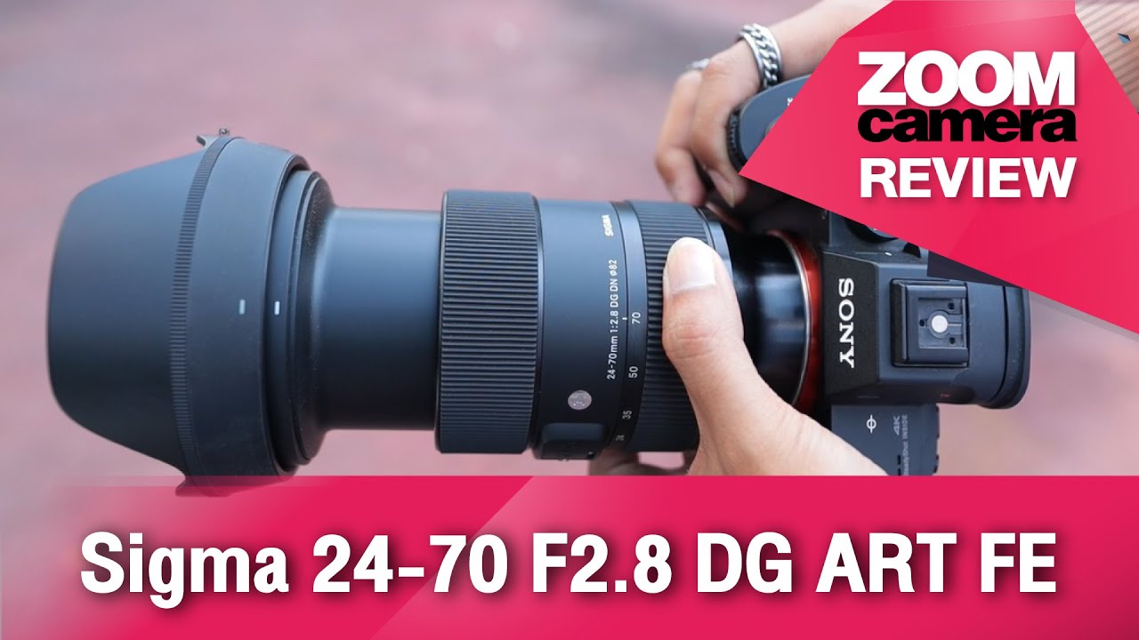 รีวิว Sigma 24-70 F2.8 DG ART FE เลนส์ Normal Zoom คมกริบ