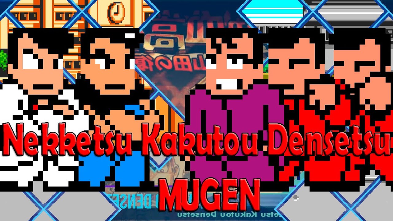 Nekketsu Kakutou Densetsu MUGEN 2.0
