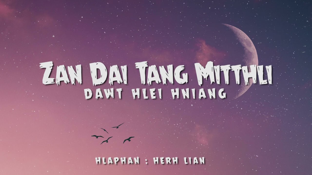 Zai Dai Tang Mitthli || Dawt Hlei Hniang || lyric video
