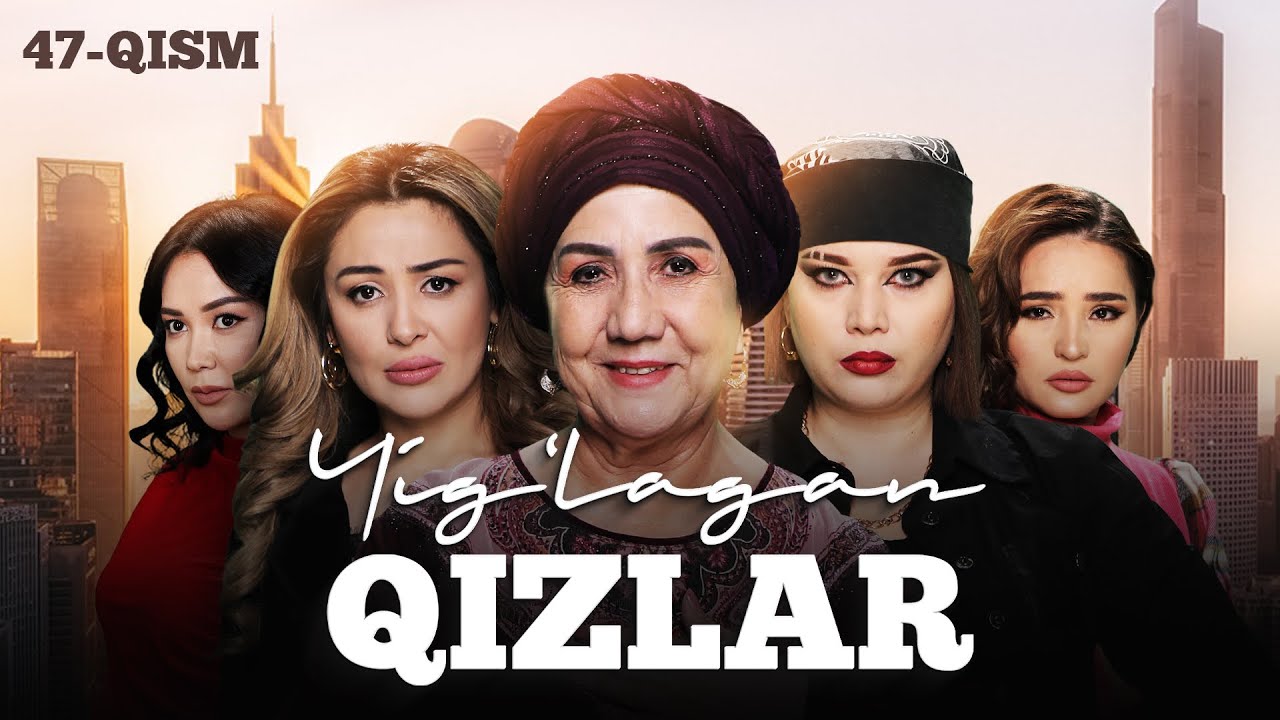 Yig‘lagan qizlar 47-qism