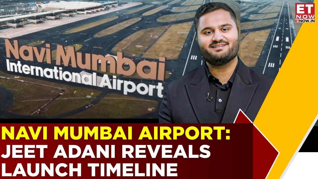Inside Navi Mumbai Airport: Jeet Adani Reveals Launch Timeline & Passenger Targets | ET Now
