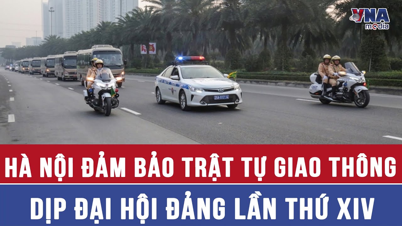 Hà Nội đảm bảo trật tự giao thông dịp Đại hội Đảng lần thứ XIV - VNAMedia