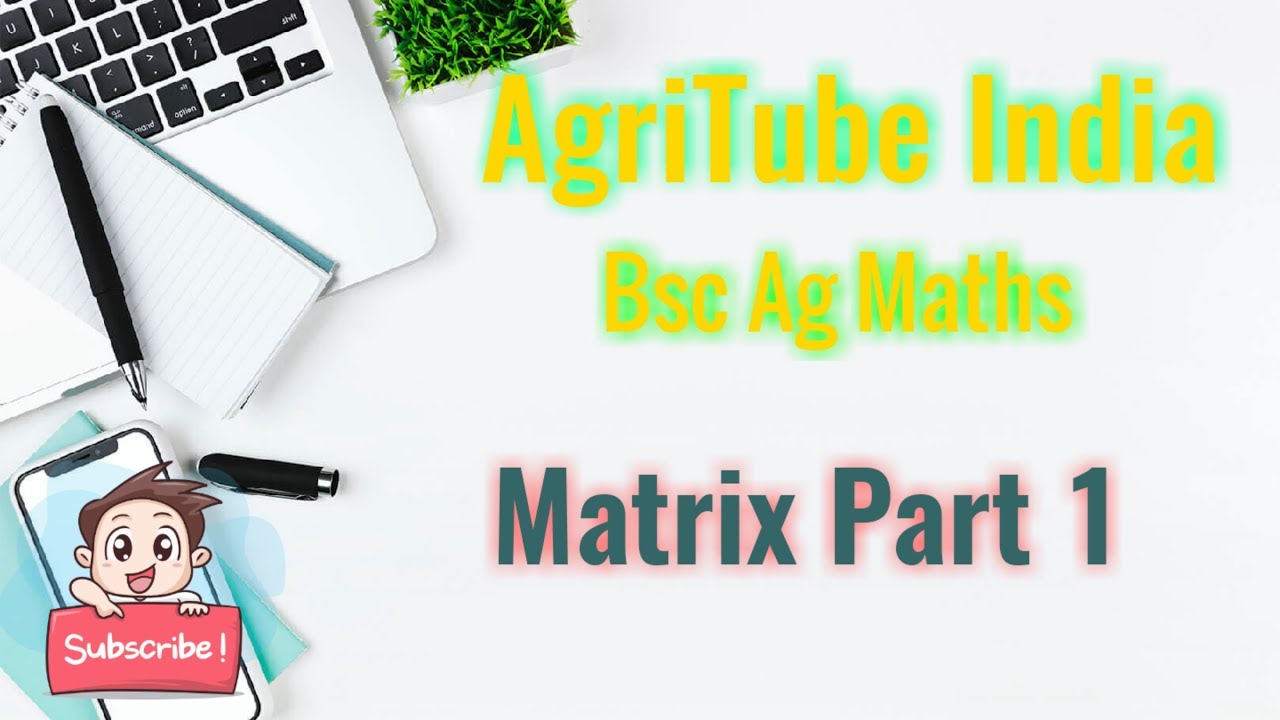 Matrix Part 1 | Maths for Bsc Agriculture | Introduction, Order & Type of Matrix