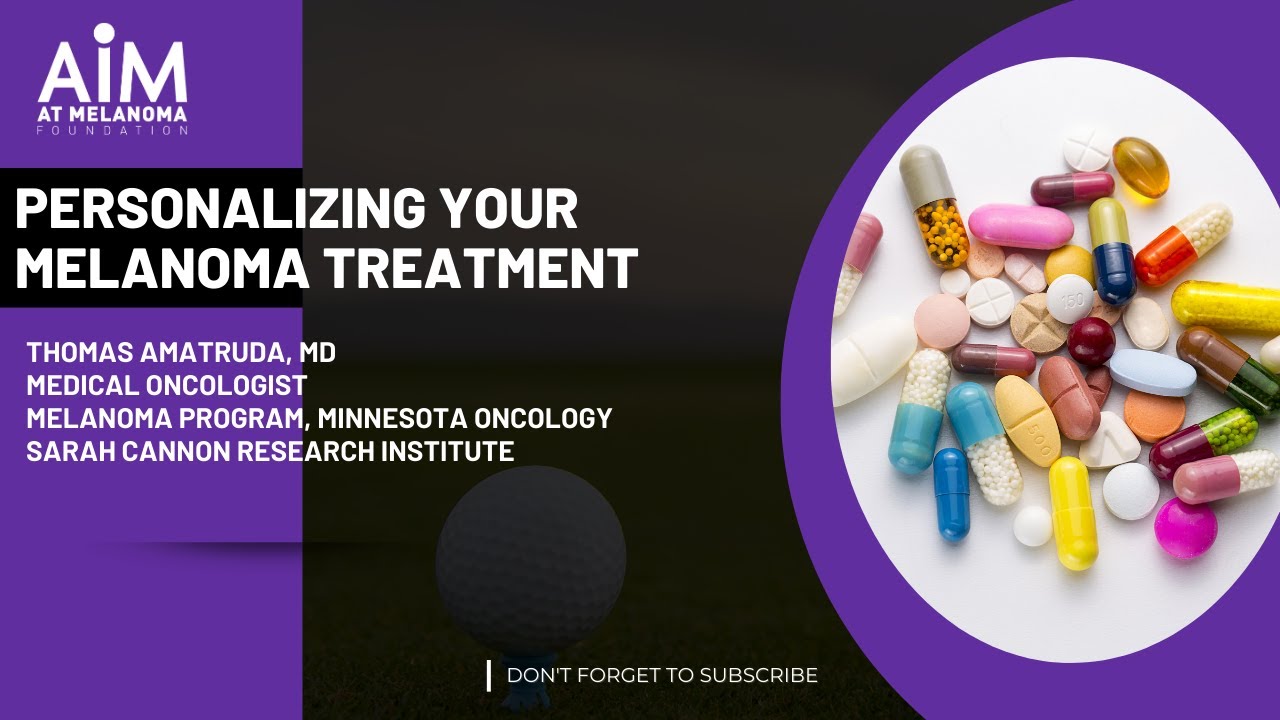Personalizing Your Melanoma Treatment