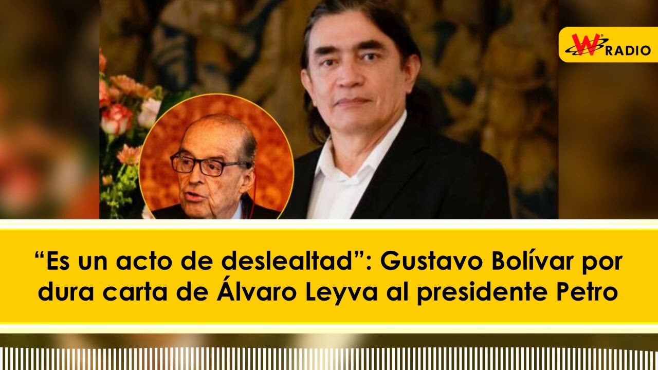 “Es un acto de deslealtad”: Gustavo Bolívar por dura carta de Álvaro Leyva al presidente Petro