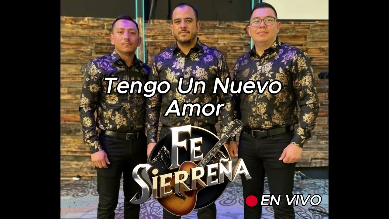 Tengo Un Nuevo Amor | Fe Sierreña - En Vivo