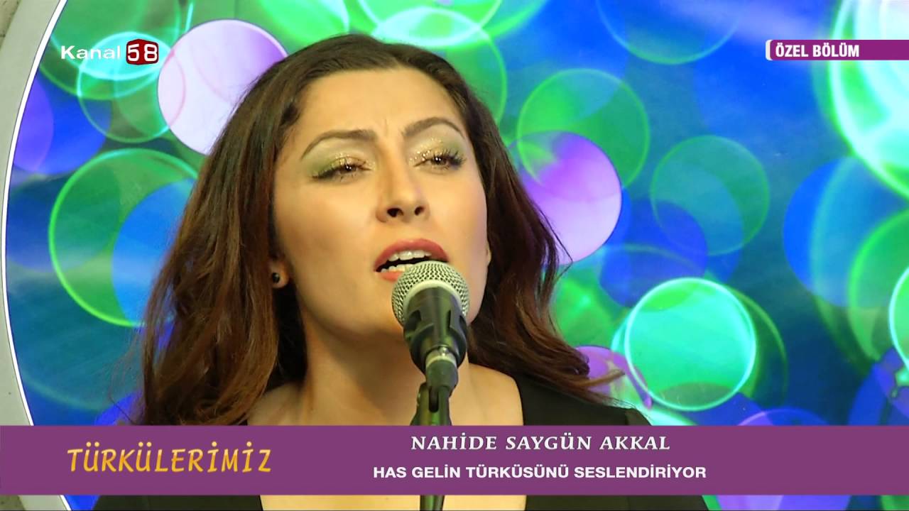 Nahide Saygün AKKAL - Has Gelin