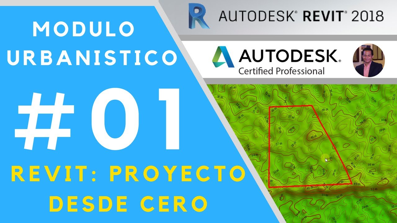 Revit: Proyecto desde cero  - 01 Modulo Urbanístico  - Ubicación y Localización