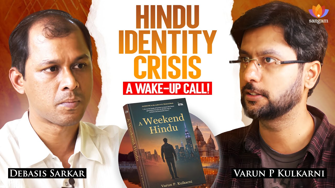 The Cost of Being 'A Weekend Hindu': Time to Wake Up - #NRI | Varun P Kulkarni | Debasis Sarkar