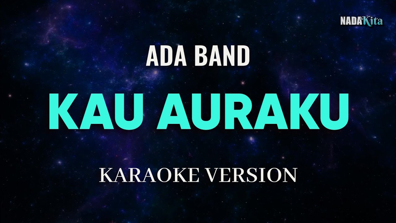 Ada Band - Kau Auraku Karaoke Pop