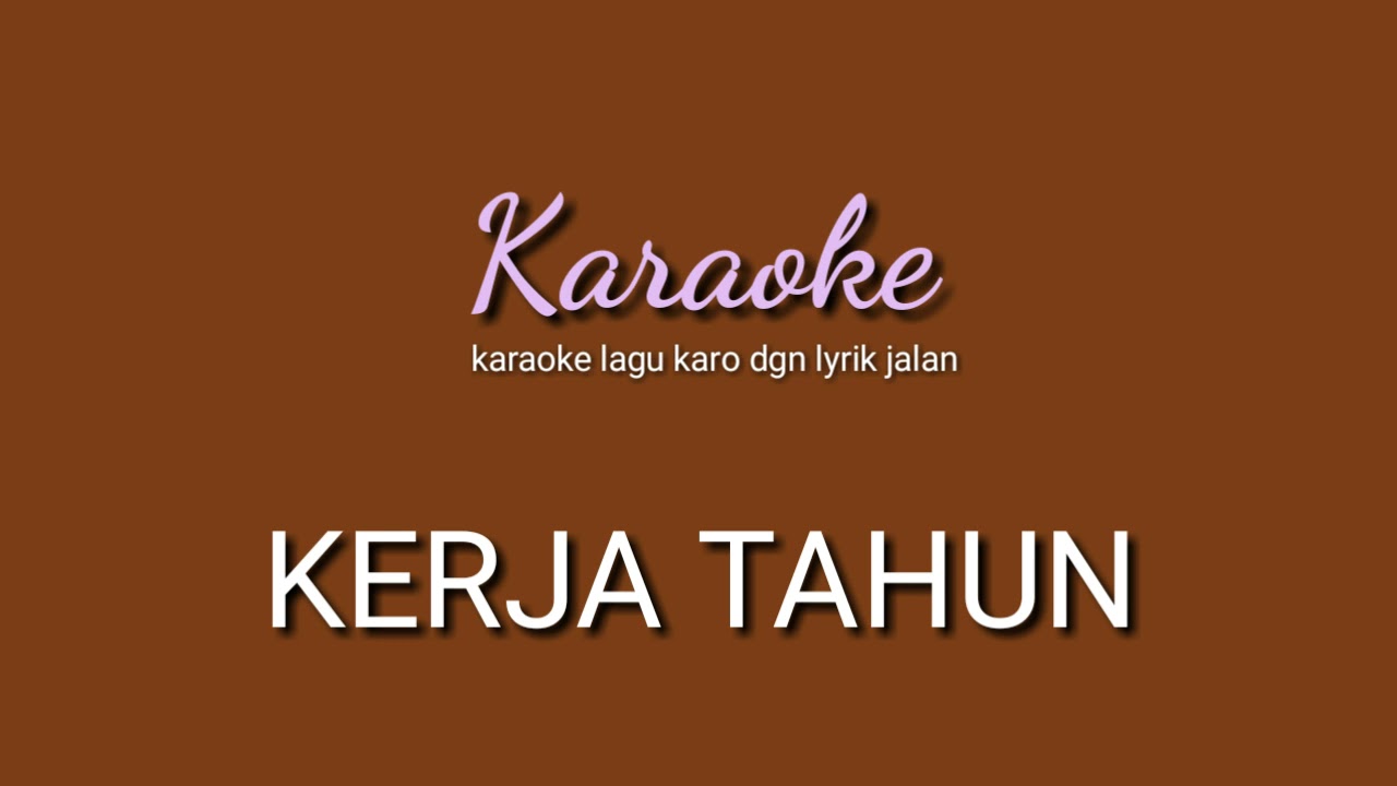 KERJA TAHUN | cipt.Muham Sembiring | Karaoke lagu karo | Tone cowok