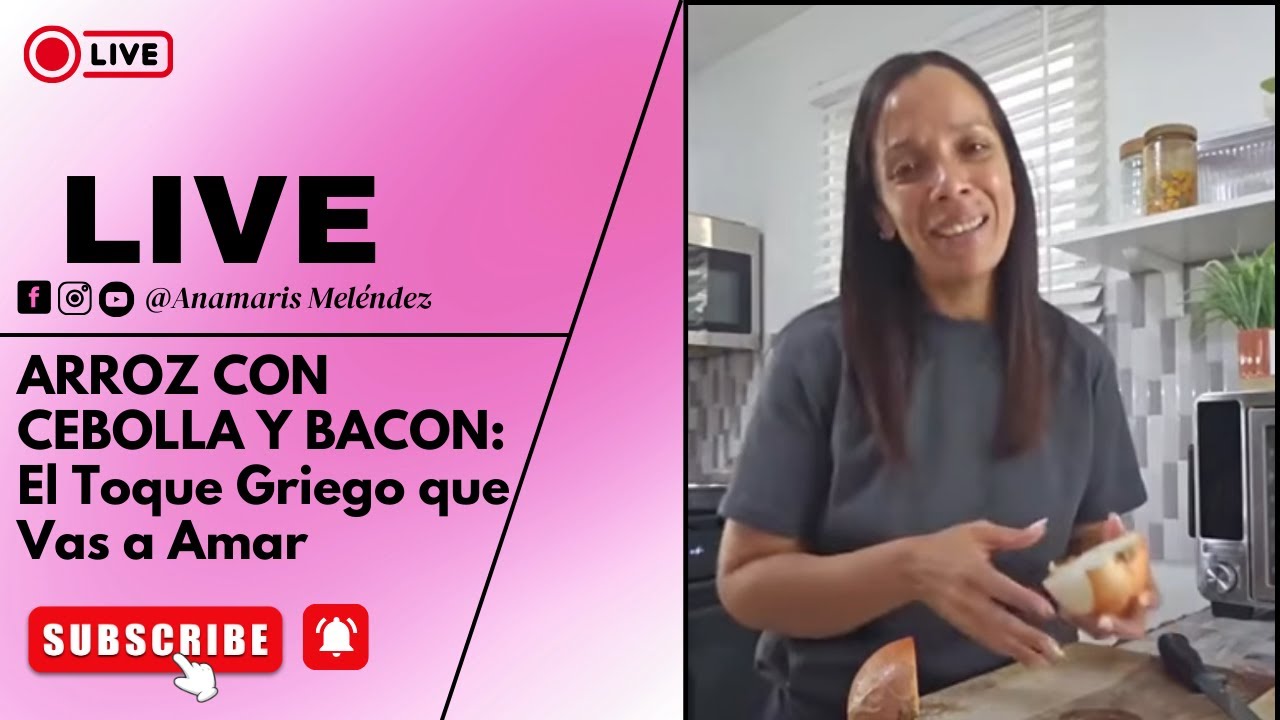 EN VIVO – ARROZ CON CEBOLLA Y BACON: El Toque Griego que Vas a Amar  | Anamaris Meléndez