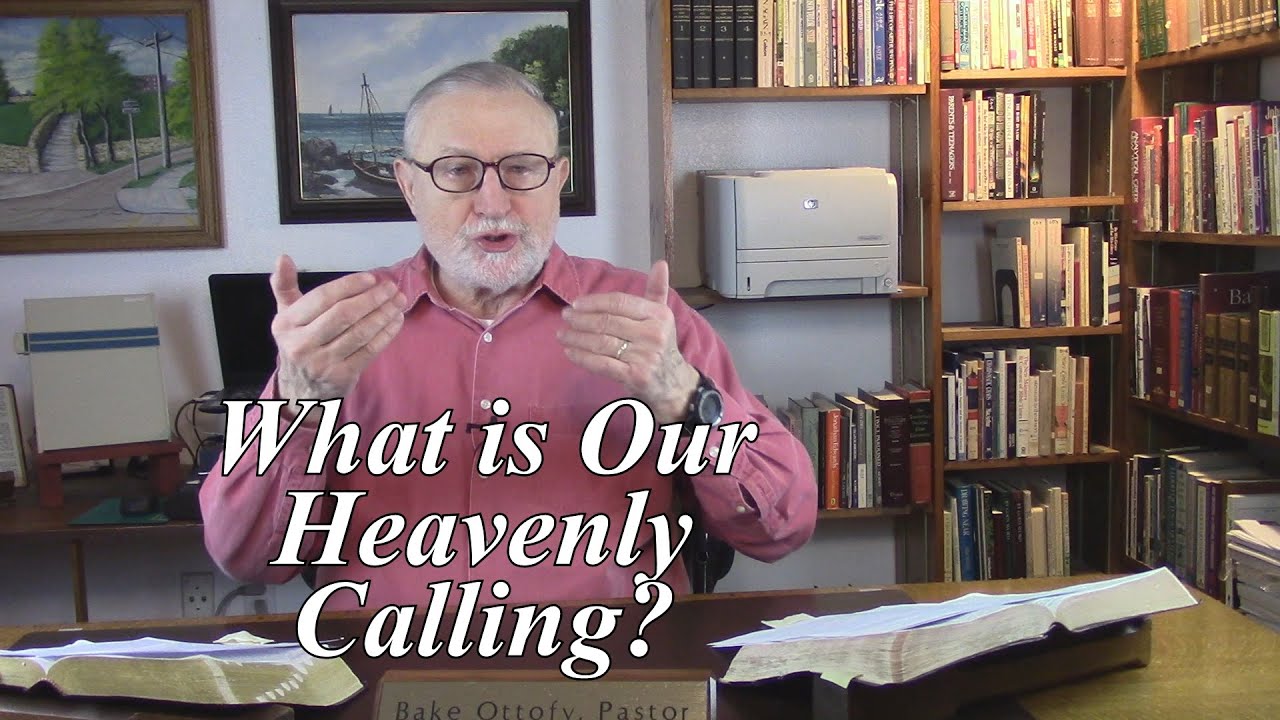 What is Our Heavenly Calling? Hebrews 3:1. (#289)