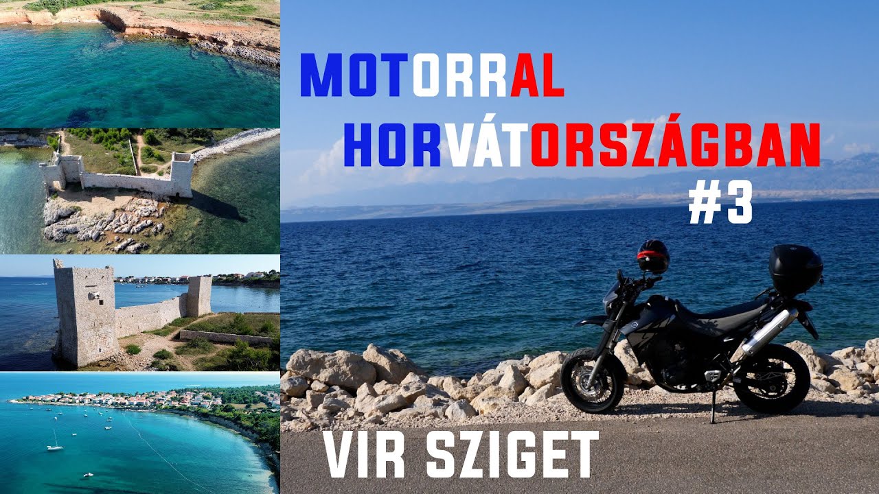 Motorral Horvátországban 🇭🇷 | 3. rész | FEDEZZÜK FEL a VIR szigetet + PRIVLAKA ☀️🌴