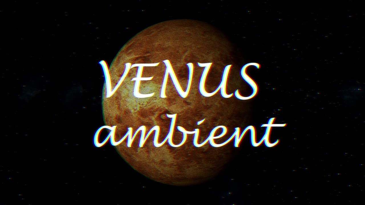 VENUS Ambient (Copyright Free Mini-Album)