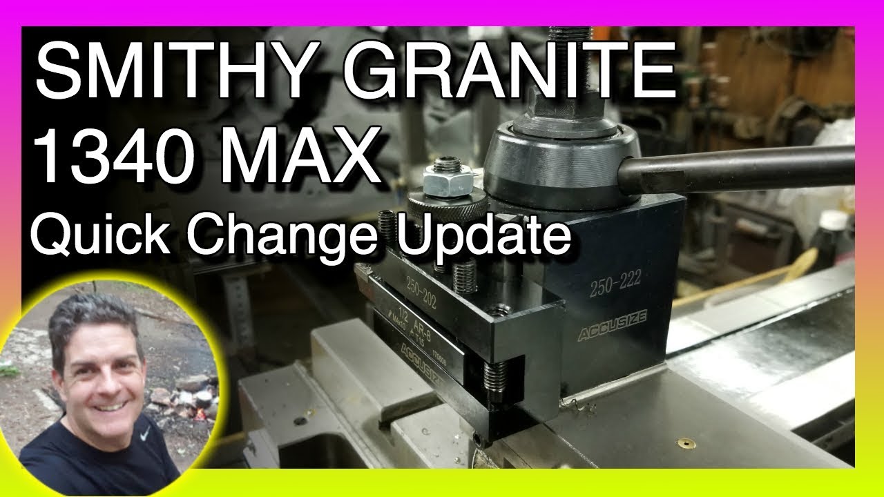 Smithy Granite 1340 Max Quick Change Update