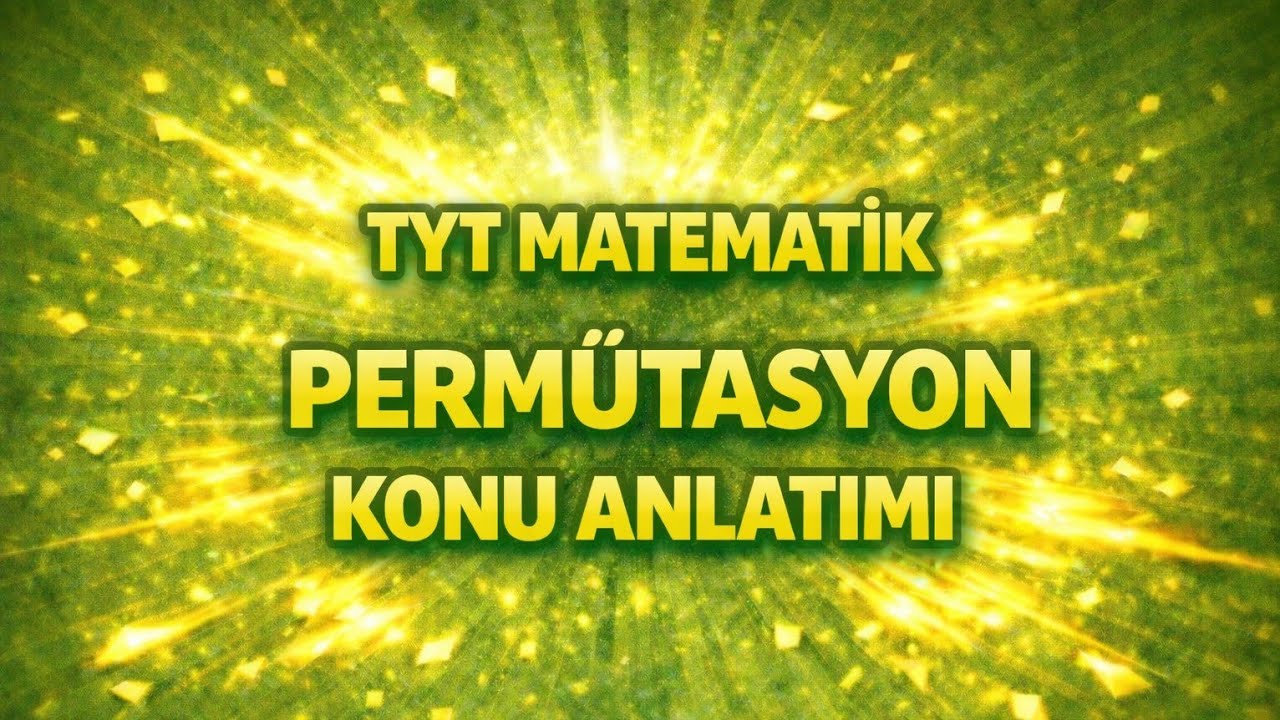 TYT MATEMATİK || PERMUTASYON KONU ANLATIMI